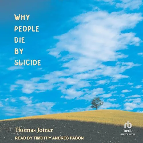 Why People Die by Suicide By Thomas Joiner